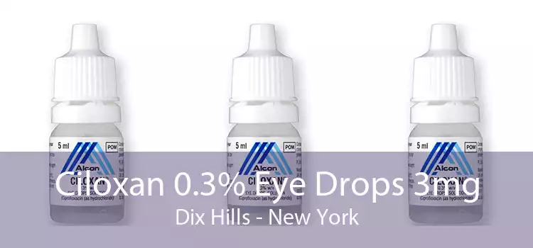 Ciloxan 0.3% Eye Drops 3mg Dix Hills - New York