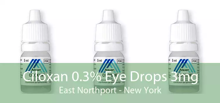 Ciloxan 0.3% Eye Drops 3mg East Northport - New York
