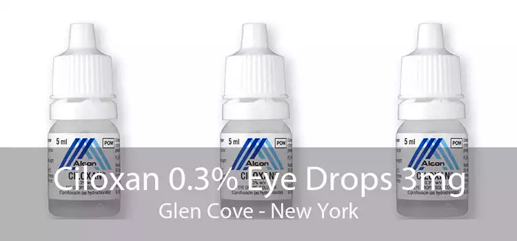 Ciloxan 0.3% Eye Drops 3mg Glen Cove - New York