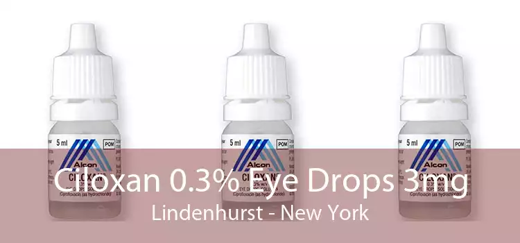 Ciloxan 0.3% Eye Drops 3mg Lindenhurst - New York