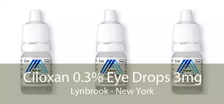 Ciloxan 0.3% Eye Drops 3mg Lynbrook - New York