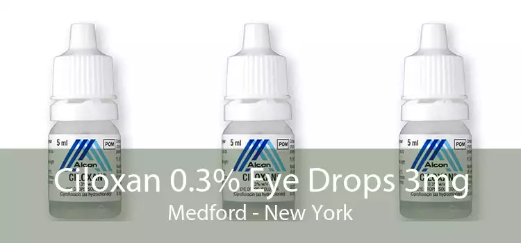 Ciloxan 0.3% Eye Drops 3mg Medford - New York