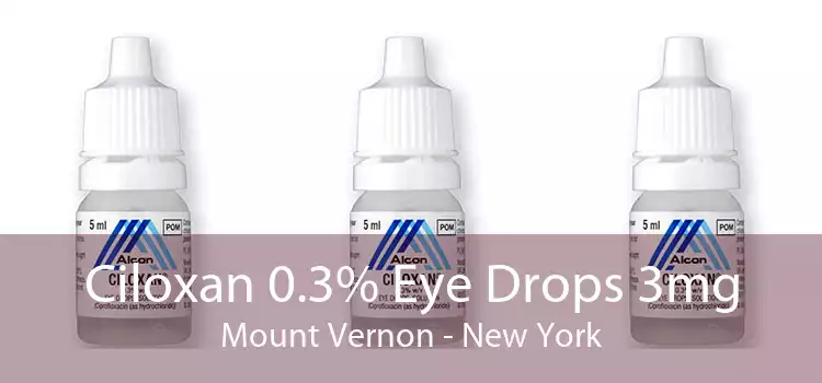 Ciloxan 0.3% Eye Drops 3mg Mount Vernon - New York
