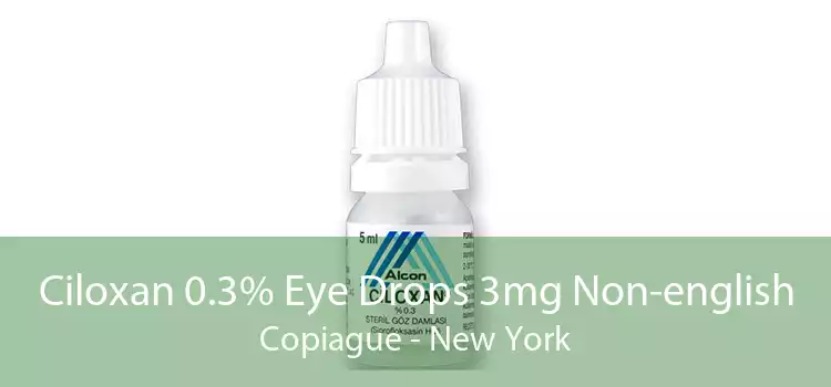 Ciloxan 0.3% Eye Drops 3mg Non-english Copiague - New York