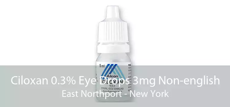 Ciloxan 0.3% Eye Drops 3mg Non-english East Northport - New York