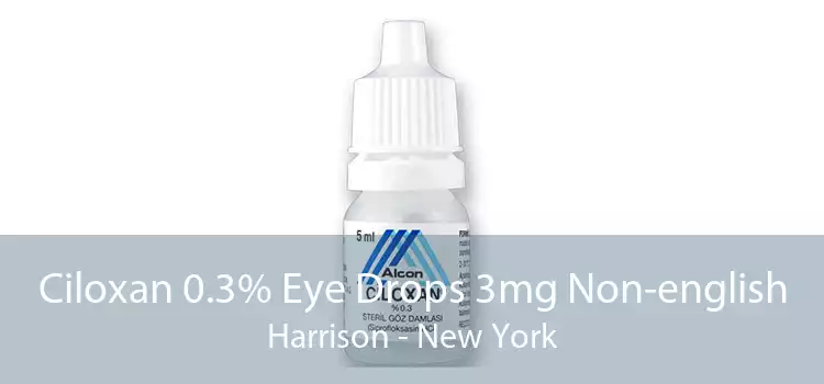 Ciloxan 0.3% Eye Drops 3mg Non-english Harrison - New York