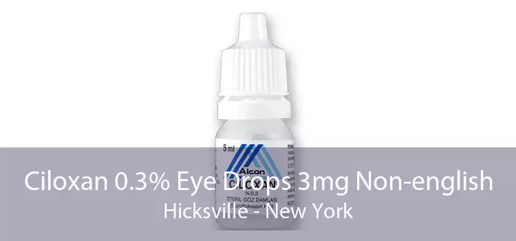 Ciloxan 0.3% Eye Drops 3mg Non-english Hicksville - New York