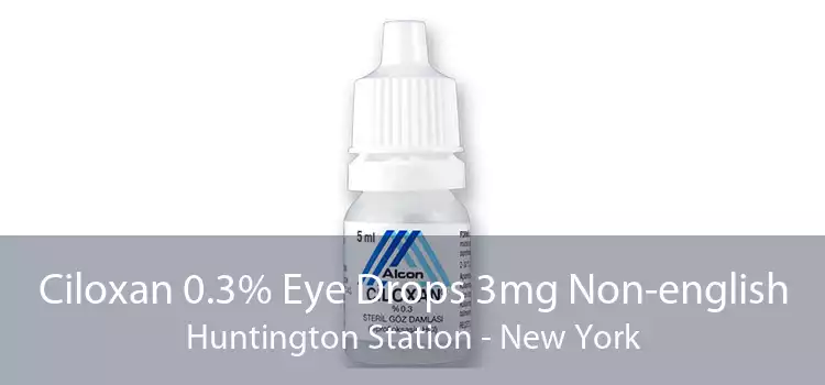 Ciloxan 0.3% Eye Drops 3mg Non-english Huntington Station - New York