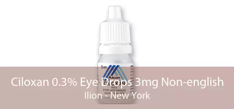 Ciloxan 0.3% Eye Drops 3mg Non-english Ilion - New York