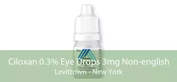 Ciloxan 0.3% Eye Drops 3mg Non-english Levittown - New York