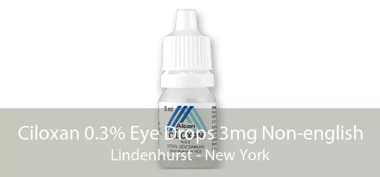 Ciloxan 0.3% Eye Drops 3mg Non-english Lindenhurst - New York