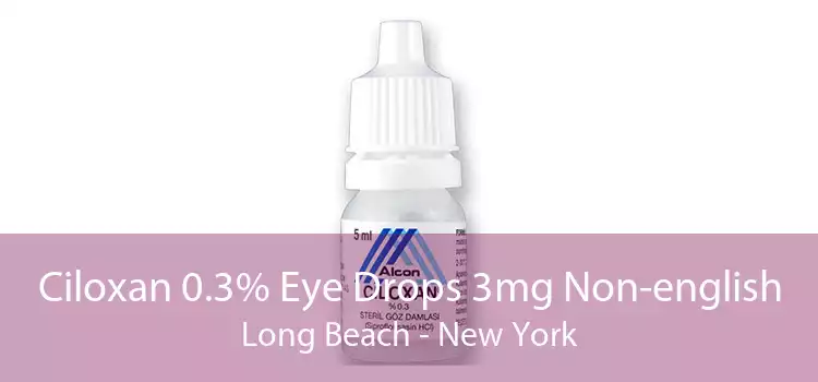 Ciloxan 0.3% Eye Drops 3mg Non-english Long Beach - New York