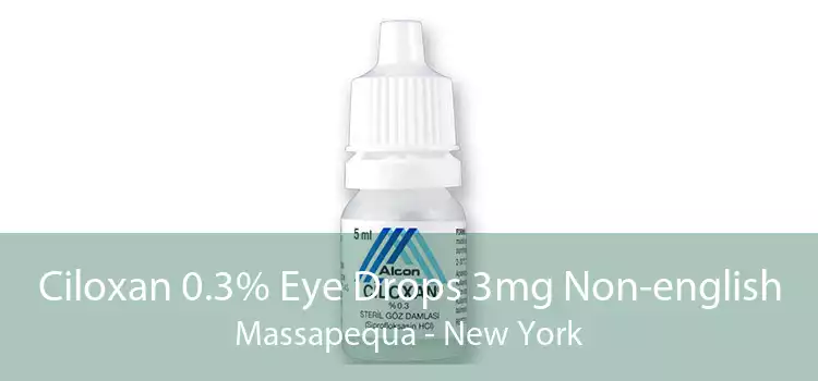 Ciloxan 0.3% Eye Drops 3mg Non-english Massapequa - New York