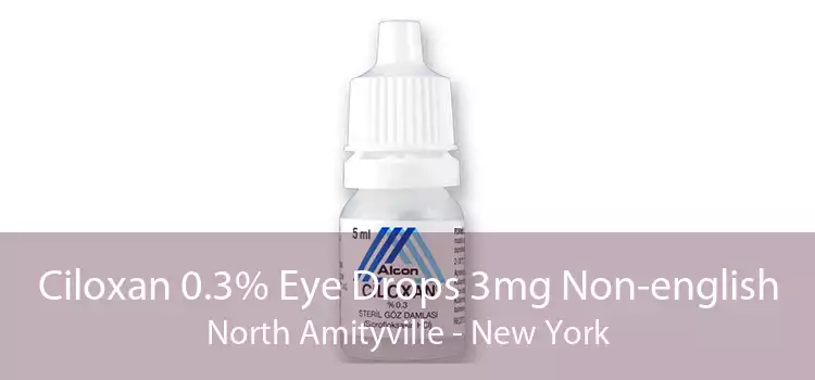 Ciloxan 0.3% Eye Drops 3mg Non-english North Amityville - New York