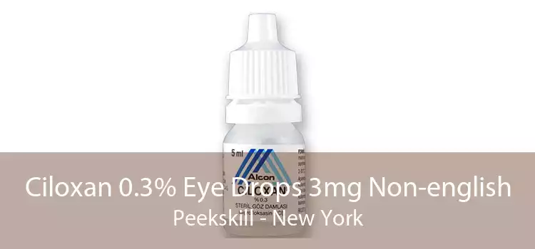 Ciloxan 0.3% Eye Drops 3mg Non-english Peekskill - New York