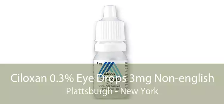 Ciloxan 0.3% Eye Drops 3mg Non-english Plattsburgh - New York