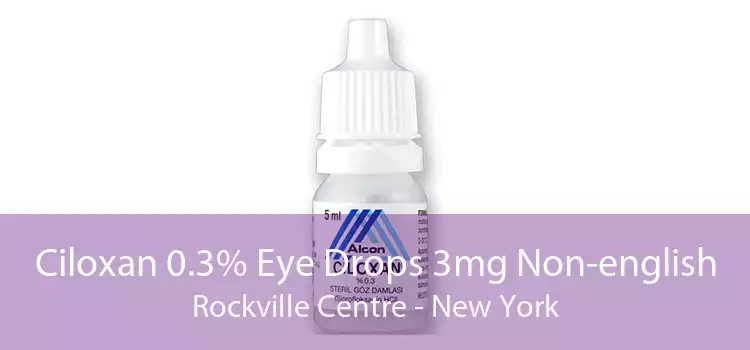 Ciloxan 0.3% Eye Drops 3mg Non-english Rockville Centre - New York
