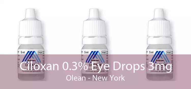 Ciloxan 0.3% Eye Drops 3mg Olean - New York