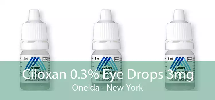 Ciloxan 0.3% Eye Drops 3mg Oneida - New York