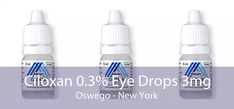 Ciloxan 0.3% Eye Drops 3mg Oswego - New York