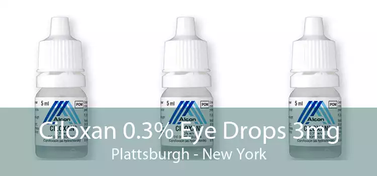 Ciloxan 0.3% Eye Drops 3mg Plattsburgh - New York