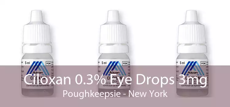Ciloxan 0.3% Eye Drops 3mg Poughkeepsie - New York