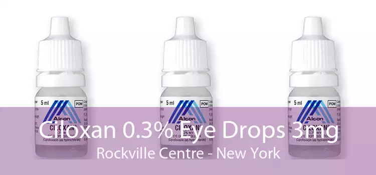 Ciloxan 0.3% Eye Drops 3mg Rockville Centre - New York