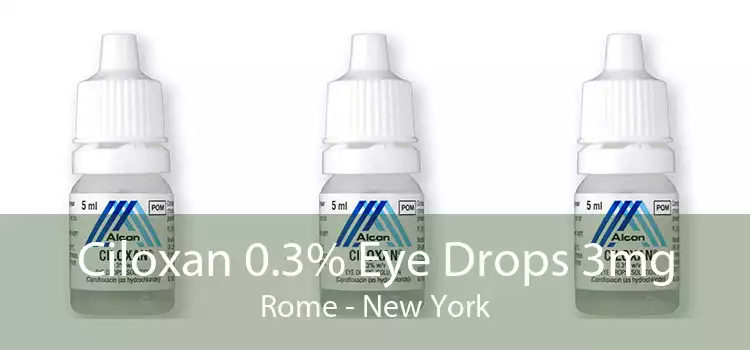 Ciloxan 0.3% Eye Drops 3mg Rome - New York