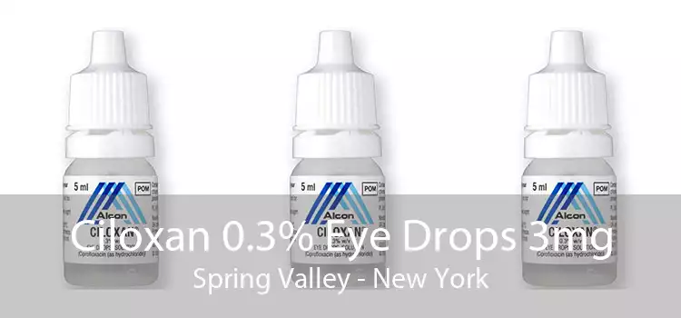 Ciloxan 0.3% Eye Drops 3mg Spring Valley - New York