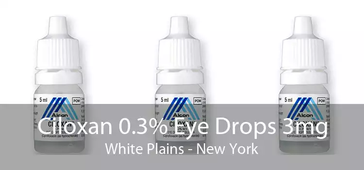 Ciloxan 0.3% Eye Drops 3mg White Plains - New York