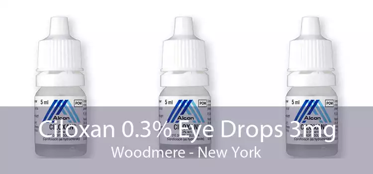 Ciloxan 0.3% Eye Drops 3mg Woodmere - New York