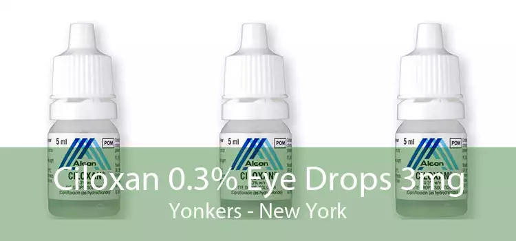 Ciloxan 0.3% Eye Drops 3mg Yonkers - New York