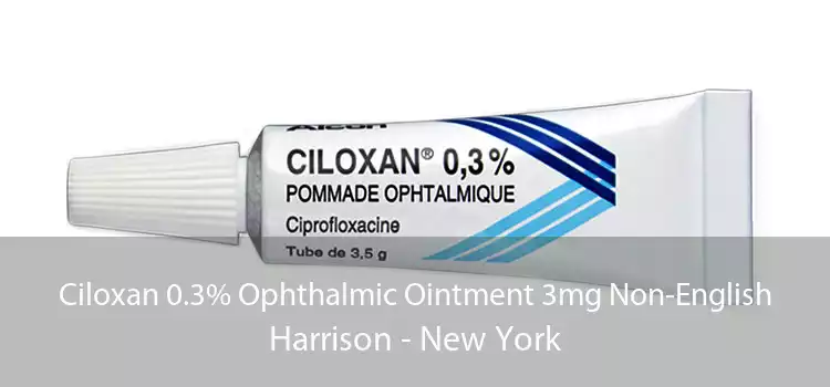 Ciloxan 0.3% Ophthalmic Ointment 3mg Non-English Harrison - New York