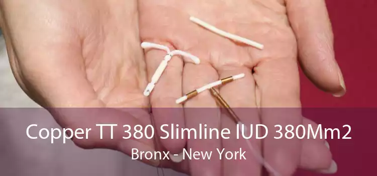 Copper TT 380 Slimline IUD 380Mm2 Bronx - New York