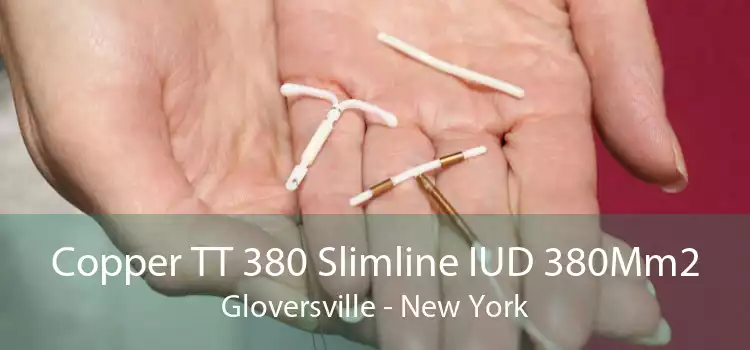 Copper TT 380 Slimline IUD 380Mm2 Gloversville - New York