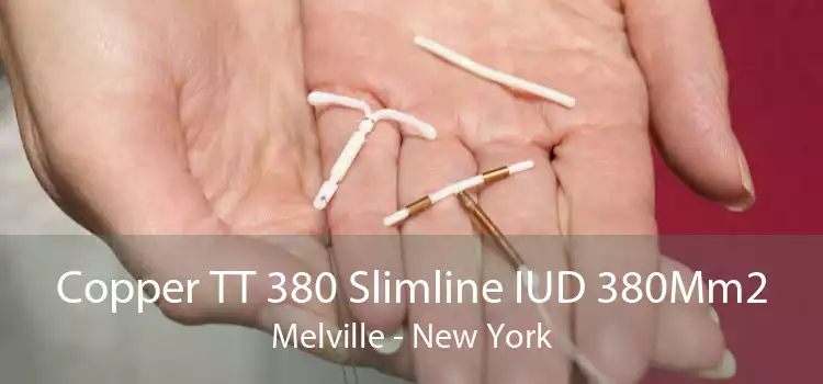 Copper TT 380 Slimline IUD 380Mm2 Melville - New York
