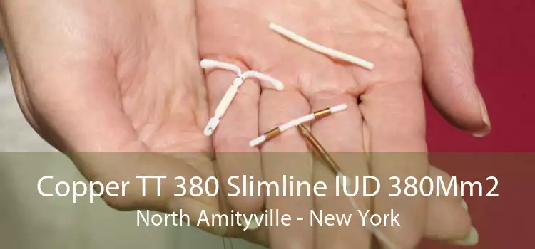 Copper TT 380 Slimline IUD 380Mm2 North Amityville - New York