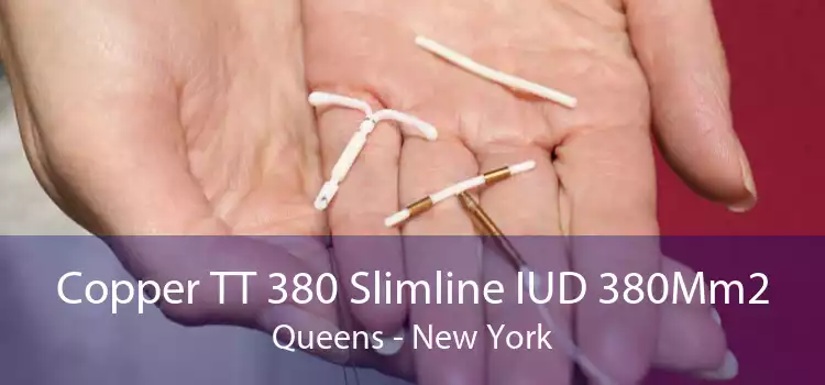 Copper TT 380 Slimline IUD 380Mm2 Queens - New York