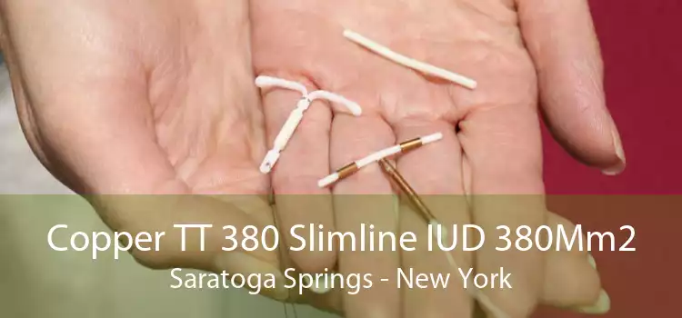 Copper TT 380 Slimline IUD 380Mm2 Saratoga Springs - New York