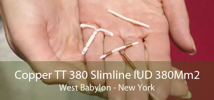 Copper TT 380 Slimline IUD 380Mm2 West Babylon - New York