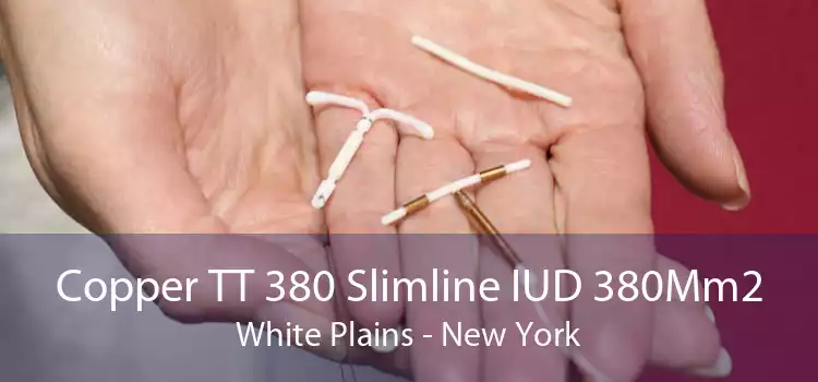 Copper TT 380 Slimline IUD 380Mm2 White Plains - New York