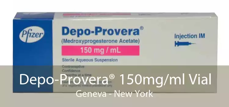 Depo-Provera® 150mg/ml Vial Geneva - New York