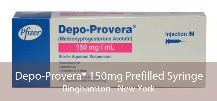 Depo-Provera® 150mg Prefilled Syringe Binghamton - New York