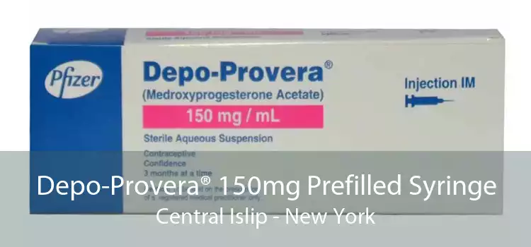 Depo-Provera® 150mg Prefilled Syringe Central Islip - New York