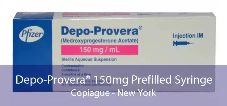 Depo-Provera® 150mg Prefilled Syringe Copiague - New York