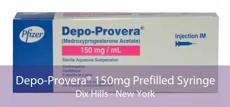 Depo-Provera® 150mg Prefilled Syringe Dix Hills - New York
