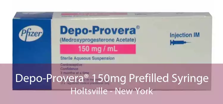 Depo-Provera® 150mg Prefilled Syringe Holtsville - New York