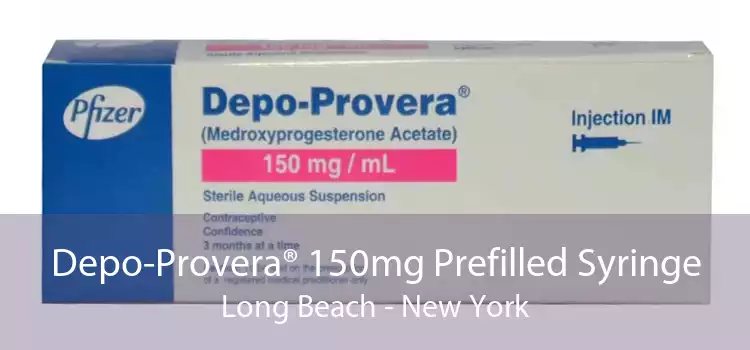 Depo-Provera® 150mg Prefilled Syringe Long Beach - New York