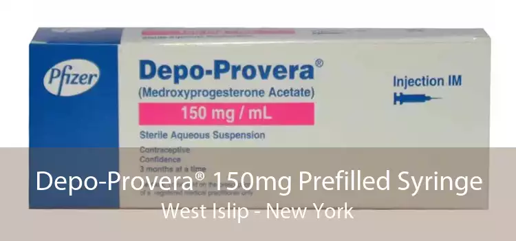 Depo-Provera® 150mg Prefilled Syringe West Islip - New York