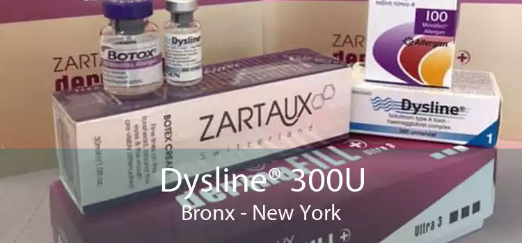 Dysline® 300U Bronx - New York